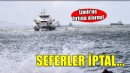 İzmir'de fırtına alarmı... Vapur seferleri iptal!