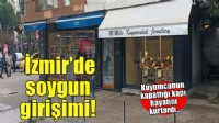 İzmir'de gasp girişimi! Kuyumcu kapıyı kapatarak soygunu önledi