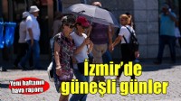 İzmir'de güneşli ve sıcak günler sürecek