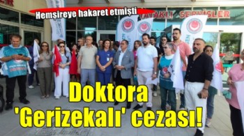 İzmir'de hemşireye 'Gerizekalı' diyen başhekim yardımcısına ceza!