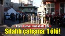 İzmir'de iki aile arasında çatışma: 1 ölü!