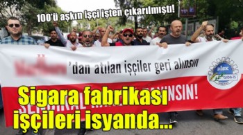 İzmir'de işten atılan sigara fabrikası işçileri eylemde...