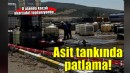 İzmir'de kaçak akaryakıtların toplandığı alanda patlama!