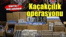 İzmir'de kaçakçılık operasyonu