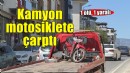 İzmir'de kamyon motosiklete çarptı: 1 ölü, 1 yaralı