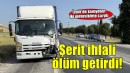 İzmir'de kamyonet iki motosiklete çarptı: 1 ölü