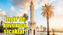 İzmir'de kavurucu sıcaklar!