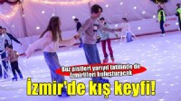 İzmir'de kışın keyfi buzda yaşanıyor