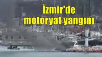 İzmir'de motoryat yangını