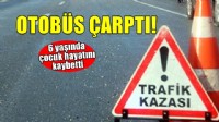 İzmir'de otobüsün çarptığı çocuk hayatını kaybetti