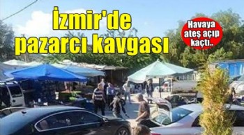 İzmir'de pazarcılar birbirine girdi! 7 kişiye gözaltı...