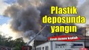İzmir'de plastik deposunda yangın