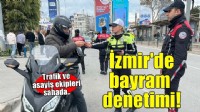 İzmir'de polisten bayram denetimi