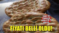 İzmir'de ramazan pidesinin fiyatı 30 TL