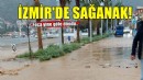 İzmir'de sağanak etkili oldu!