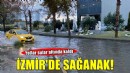 İzmir'de sağanak etkili oldu