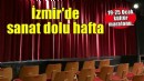 İzmir'de sanat dolu bir hafta yaşanacak