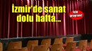 İzmir'de sanat dolu hafta... İşte program!
