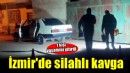 İzmir'de silahlı kavga: 1 ölü