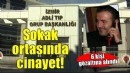 İzmir'de sokak ortasında cinayet!
