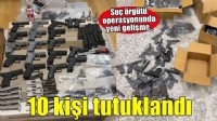 İzmir'de suç örgütleri operasyonunda yakalanan 10 şüpheli tutuklandı
