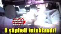 İzmir'de taksiciye gasp girişiminde bulunmuştu.. O şüpheli tutuklandı!