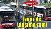 İzmir'de toplu ulaşıma zam!