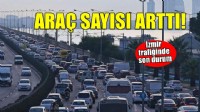 İzmir'de trafiğe kayıtlı araç sayısı arttı