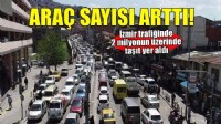 İzmir'de trafiğe kayıtlı araç sayısı arttı