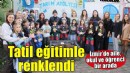 İzmir'de yarıyıl tatilinde aile katılımlı eğitim etkinlikleri düzenlendi