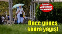 İzmir'de yeni haftanın hava raporu...
