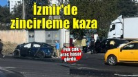 İzmir'de zincirleme kaza! Pek çok araç hasar gördü..