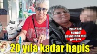 İzmir'deki kumpir davasında yeni gelişme! Sanığın eşi için 20 yıla kadar hapis istemi