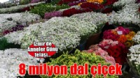 İzmir'den Anneler Günü için 8 milyon dal çiçek