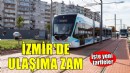 İzmir'de ulaşıma zam