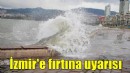 İzmir'e fırtına uyarısı!
