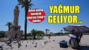 İzmir'e müjde... Yağmur geliyor!