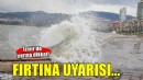 İzmir için fırtına uyarısı!