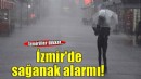 İzmir için 'sağanak' uyarısı!