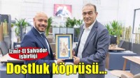 İzmir ile El Salvador arasında dostluk köprüsü