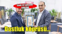 İzmir ile El Salvador arasında dostluk köprüsü