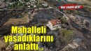 İzmir'in Çeşme ilçesinde mahalle sakinleri yangını anlattı