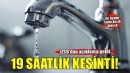 İzmir'in Konak ve Bornova ilçelerinde 19 saat su kesintisi yaşanacak