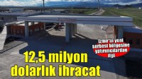 İzmir'in yeni serbest bölgesinden ilk yılda yaklaşık 12,5 milyon dolarlık ihracat