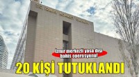 İzmir merkezli yasa dışı bahis operasyonu! 20 kişi tutuklandı...