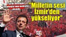 İzmir mitinginde İmamoğlu'nun mektubu okundu... ''Milletin sesi İzmir'den yükseliyor''