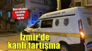 İzmir’de dini nikahla yaşadığı eşini tabanca ile yaraladı