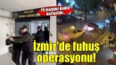 İzmir’de fuhuş operasyonunda 4 tutuklama
