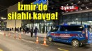 İzmir’de iki grup arasında silahlı kavga: 3 yaralı