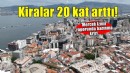 İzmir’de kiralar 20 kat arttı